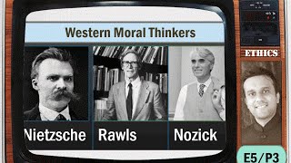 E5P3 Modern Thinkers West Nietzsche John Rawls Nozick Neoliberalism UPSC [upl. by Nodarse]