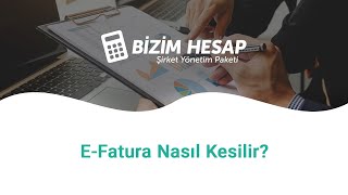 Bizim Hesap İle EFatura Nasıl Kesilir [upl. by Annaihr]