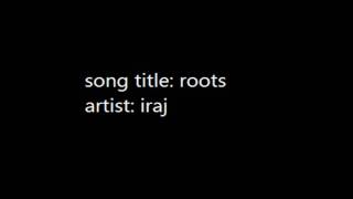 Iraj  Roots featuring ill noize [upl. by Carolee695]