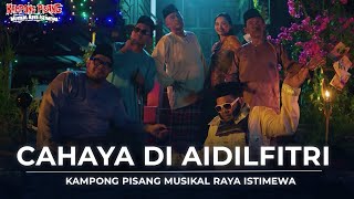 CAHAYA DI AIDILFITRI  KAMPONG PISANG MUSIKAL RAYA ISTIMEWA [upl. by Nosecyrb]