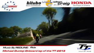 MICHAEL DUNLOP ONBOARD TT 2013 [upl. by Finnie]