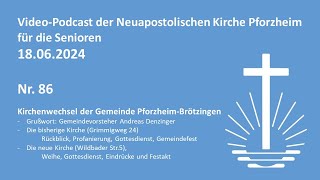 VideoPodcast der Neuapostolischen Kirche Pforzheim für die Senioren 18062024 [upl. by Ailat]