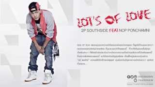 Lots of love Official audio  2P Southside Feat นภ พรชำนิ [upl. by Oirelav]