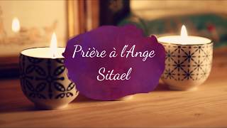 ☼ Prière à lAnge Sitael par Stéphanie Nanie ☼ [upl. by Libre380]