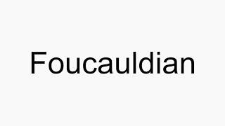 How to pronounce Foucauldian [upl. by Kei189]