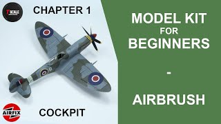 Model Kit for Beginners  Airbrush Chapter 1 Cockpit [upl. by Blainey]