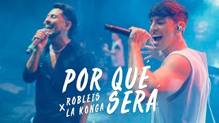 Robleis La Konga  Por Qué Será Official Video [upl. by Atinob]