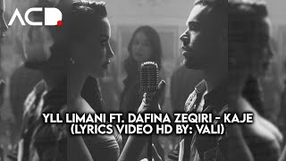 Yll Limani ft Dafina Zeqiri  KAJE Lyrics Video HD by VALI [upl. by Eceela]