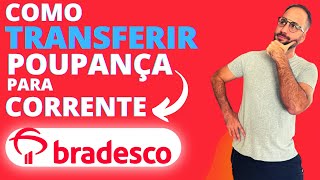 Como TRANSFERIR o DINHEIRO da POUPANÇA para a conta CORRENTE BRADESCO [upl. by Godderd202]