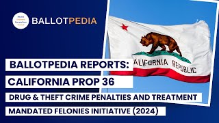 California Proposition 36 Drug amp Theft Crime Penalties and TreatmentMandated Felonies Initiative [upl. by Bartlett]