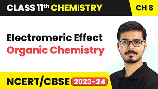 Electromeric Effect  Organic Chemistry  Class 11 Chemistry Chapter 8 [upl. by Robins]