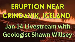 Eruption in Iceland Jan 14 livestream with geologist Shawn Willlsey [upl. by Valente]