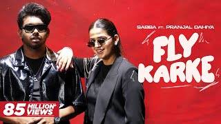 Fly Karke  Sabba Ft Pranjal Dahiya amp Jasmeen Akhtar  Latest Punjabi Songs 2024  Speed Records [upl. by Cassy]