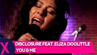 Disclosure Feat Eliza Doolittle  You amp Me Live  Capital XTRA Live Session  Capital Xtra [upl. by Zetniuq]