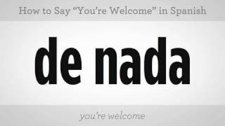 How to Say quotYoure Welcomequot  Spanish Lessons [upl. by Amalia]