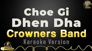 Choe gi dhoen dha karaoke version crowners band [upl. by Schwenk114]