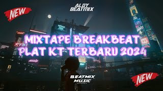 MIXTAPE BREAKBEAT PLAT KT 2024 FULL BASS VOL 1 [upl. by Ringler]