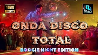 ONDA DISCO TOTAL  VIDEOMIX  BOOGIE NIGHT EDITION  DJ MORAN IN THE MIX [upl. by Pry831]