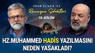 100 200 300 YIL SONRA HADİSLER NASIL ORTAYA ÇIKTI  İHSAN ELİAÇIK İLE RAMAZAN SOHBETLERİBÖLÜM 18 [upl. by Goer]