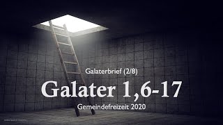 Predigtreihe Galaterbrief 28  Kein anderes Evangelium als das von Christus [upl. by Nnylirej455]