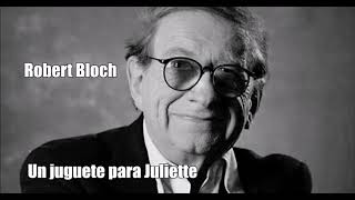 Robert Bloch  Un juguete para Juliette Audiolibro Cuento completo [upl. by Uriah]