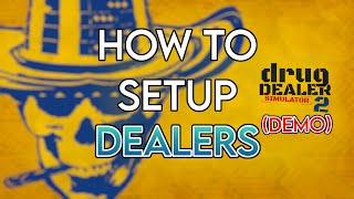 Demo Drug Dealer Simulator 2  How to Setup Dealers [upl. by Held]