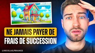 NE JAMAIS PAYER DE FRAIS DE SUCCESSION Explication [upl. by Gothar]