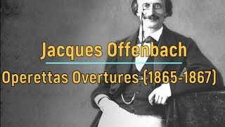 Jacques Offenbach Operettas Overtures 18651867 [upl. by Mohkos]