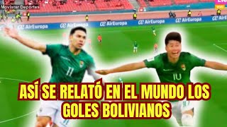 Asi Narraron los Goles Bolivianos en todo el mundo Eliminatorias 2024 [upl. by Adlare]