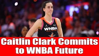 Caitlin Clark Shuts Down Exit Rumors Commits to WNBA [upl. by Yelrehs773]