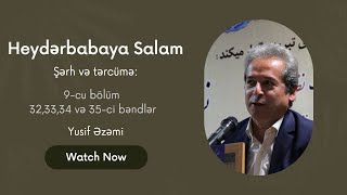 Heydərbabaya Salam şərh və tərcüməsi9cü bölüm 323334 və 35ci bəndlərYusif Əzəmi Heydərbaba [upl. by Lainad]