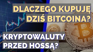 Kryptowaluty przed nową hossą Dlaczego kupuję dziś Bitcoina [upl. by Aicire]