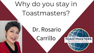 Why do you stay in Toastmasters Dr Rosario Carrillo [upl. by Dirgis]