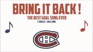 Habs Best Goal Song Ever  LOreille  Goal Song BRING IT BACK ᴴᴰ [upl. by Adalbert]