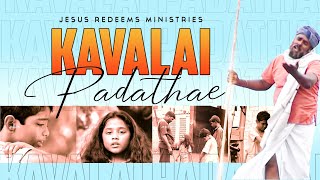 Kavalai Padathae  Jesus Redeems Song [upl. by Artemus]