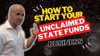 How To Start Your Unclaimed State Funds Business [upl. by Intyre281]