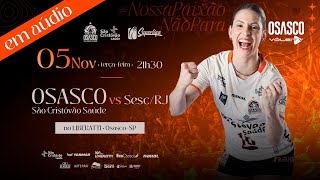 TRANSMISSÃO AO VIVO DE OSASCO SÃO CRISTÓVÃO SAÚDE X SESC RJ FLAMENGO  SUPERLIGA FEMININA  ÁUDIO [upl. by Herman]