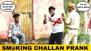 Smking Challan Prank  Zuber Khan  Prank in India [upl. by Noffets]