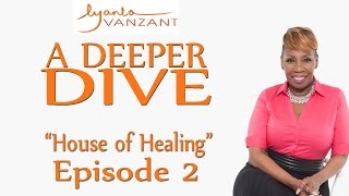 quotHouse of Healingquot part 2  A DEEPER DIVE  Episode 2 [upl. by Racklin]