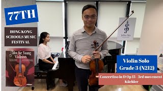 N212 77th Hong Kong Music Festival Violin Solo Grade Three Küchler Concertino Op 15 3rd mvt [upl. by Nerraf]