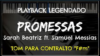 🎤 Promessas PLAYBACK LEGENDADO no Piano – TOM CONTRALTO quotFm” Sarah Beatriz ft Samuel Messias [upl. by Eniarral]