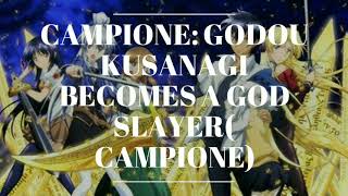 Campione Godou kusanagi becomes a campione [upl. by Jaynes]