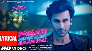 Pyaar Hota Kayi Baar Hai Lyrical Tu Jhoothi Main Makkaar  Ranbir Shraddha PritamArijitAmitabh [upl. by Aisan]