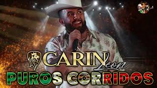 Puros Corridos Musica De Carin León 🍻🍺 Para Pistear Mix 2024 [upl. by Charbonneau]