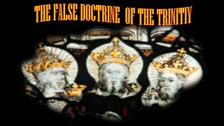 The False Doctrine of the Trinity [upl. by Nnoved186]