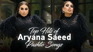 Best of Aryana Sayeed Pashto Songs  آریانا سعید  غوره ښکلې او مستې سندرې مجموعه [upl. by Anzovin183]