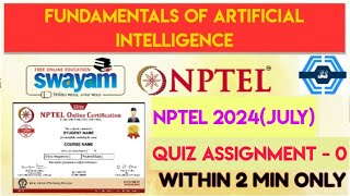 Fundamentals Of Artificial Intelligence  NPTEL 2024 July  WEEK 0 ASSIGNMENT SOLUTION [upl. by Dukie]