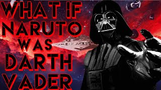 What If Naruto Was Darth Vader  Part 4  OP Naruto NarutoXStarWars NarutoXSakura [upl. by Starbuck]