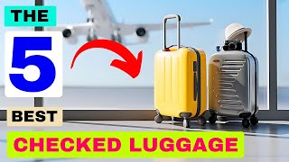 The 5 Best Checked Luggage Of 2024 Review [upl. by Adlesirhc]