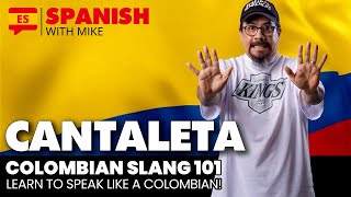 COLOMBIAN SLANG 101 CANTALETA [upl. by Grunenwald]